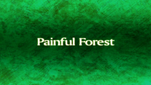 "Painful Forest"