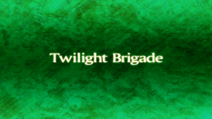 "Twilight Brigade"
